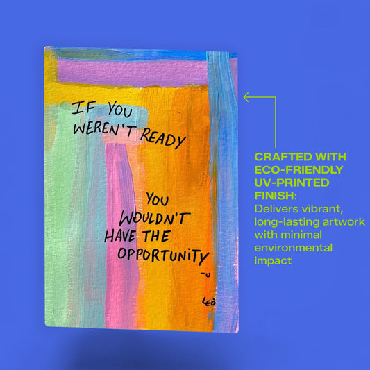 Abstract colorful motivational quote metal poster featuring the text If you weren't ready you wouldn't have the opportunity.